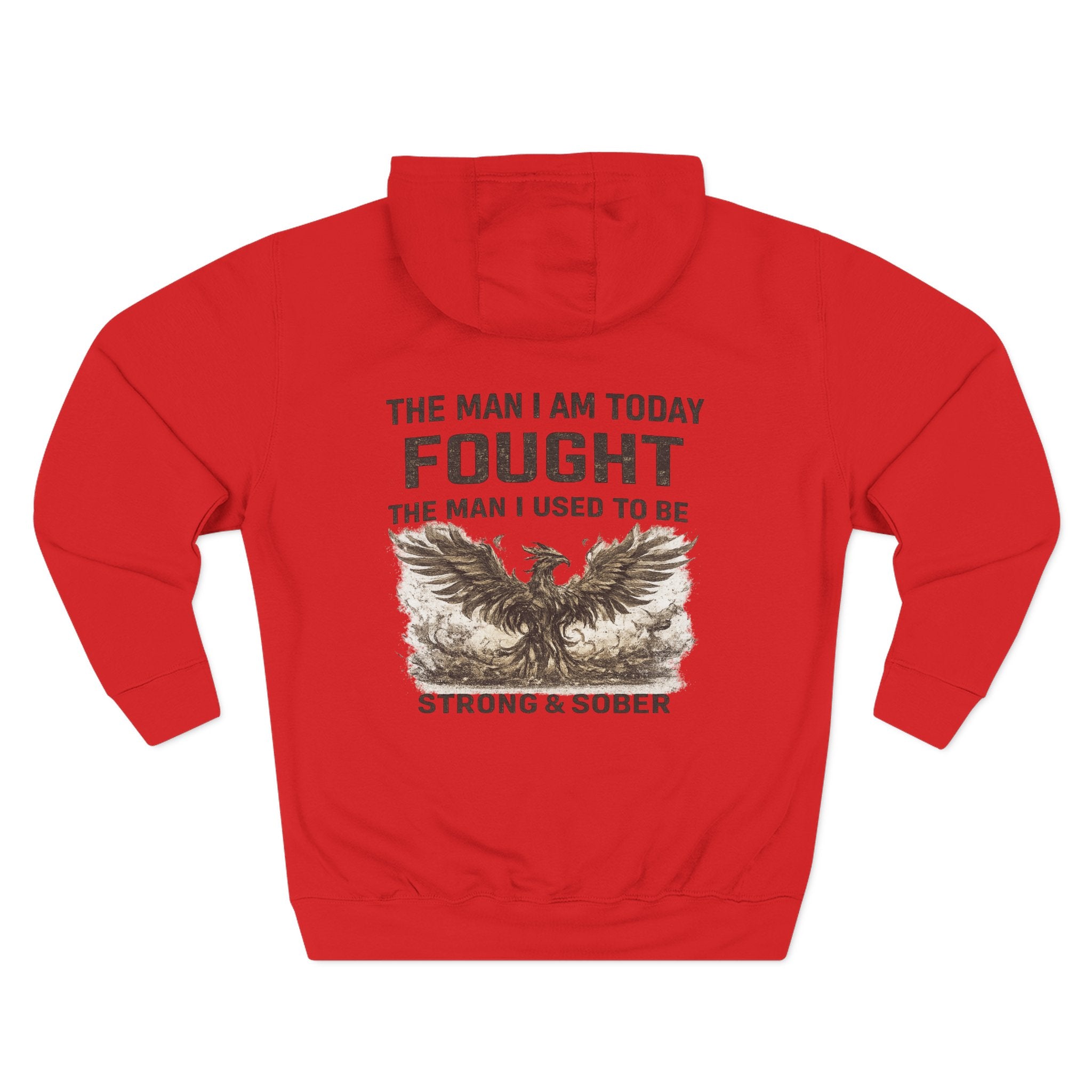 Strong & Sober Hoodie — "The Man I Am Today Fought The Man I Used To Be" Recovery Hoodie