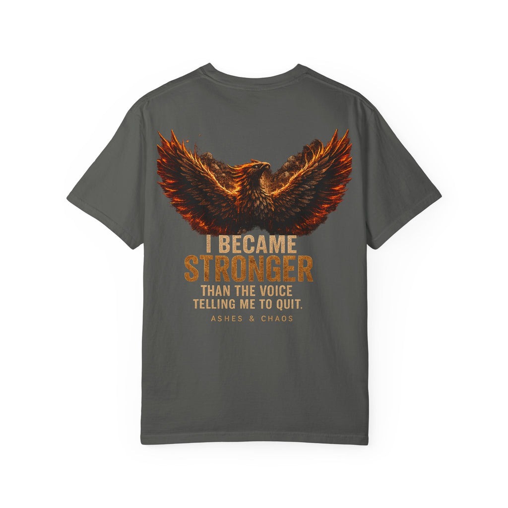 Phoenix Strength T-Shirt — "I Became Stronger Than The Voice Telling Me To Quit"