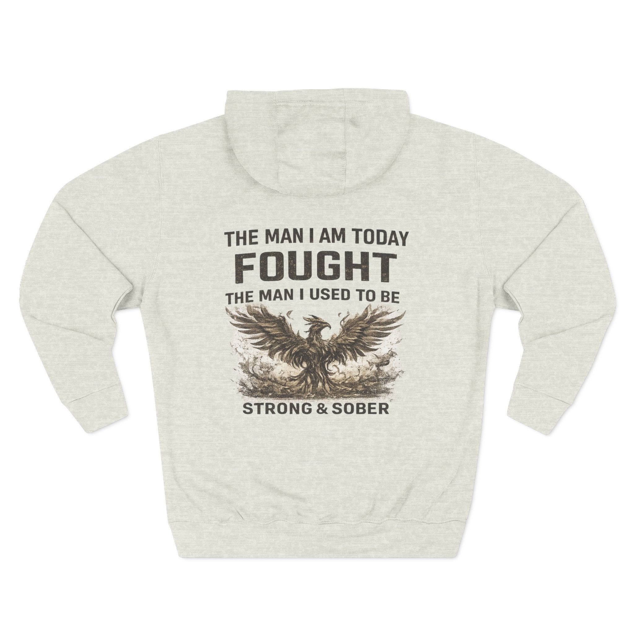 Strong & Sober Hoodie — "The Man I Am Today Fought The Man I Used To Be" Recovery Hoodie