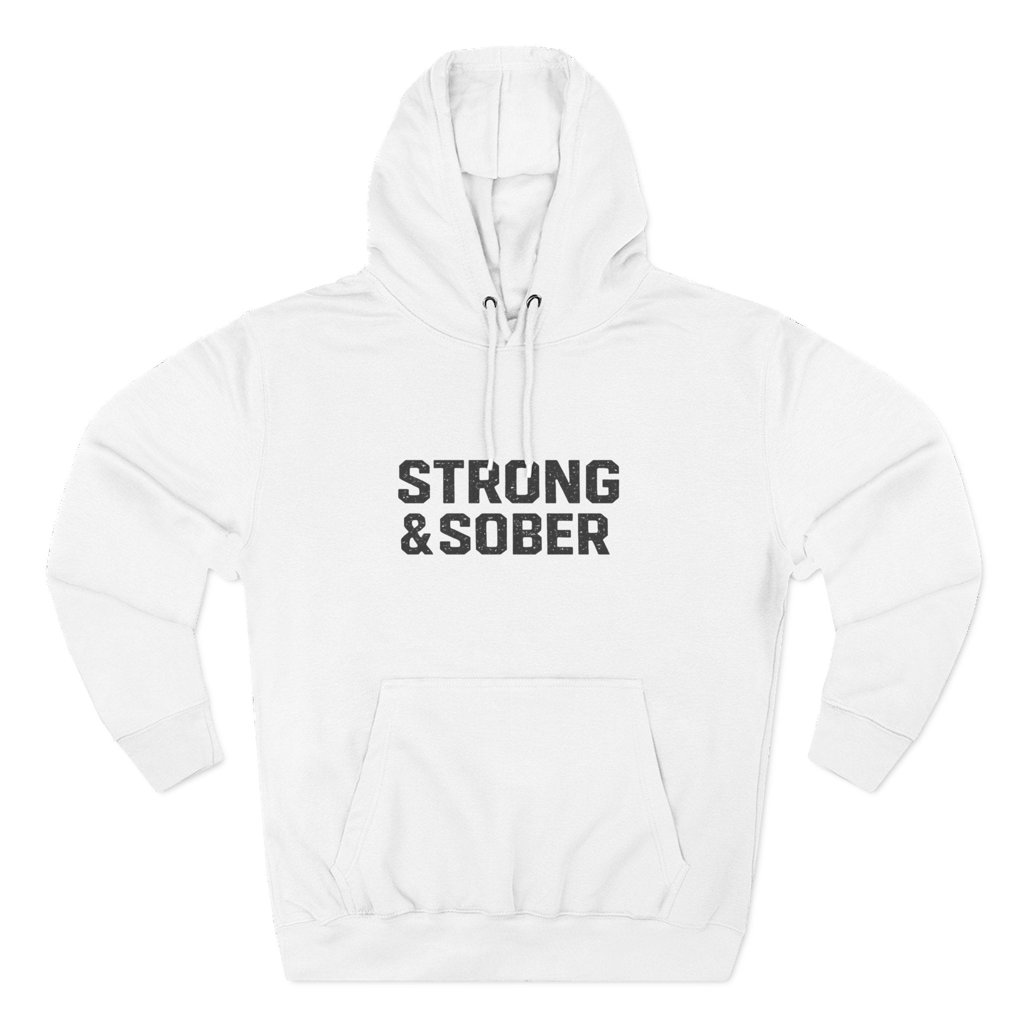 Strong & Sober Hoodie — "The Man I Am Today Fought The Man I Used To Be" Recovery Hoodie