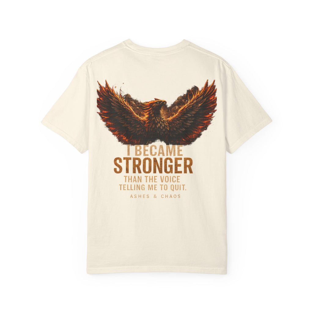 Phoenix Strength T-Shirt — "I Became Stronger Than The Voice Telling Me To Quit"