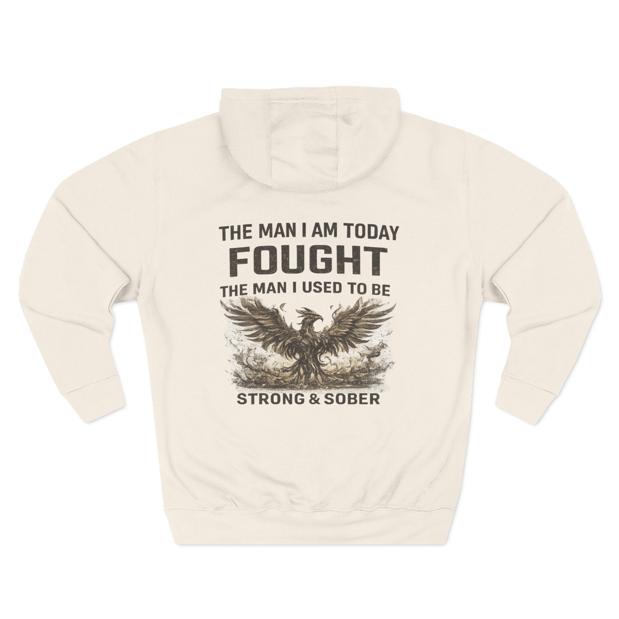 Strong & Sober Hoodie — "The Man I Am Today Fought The Man I Used To Be" Recovery Hoodie