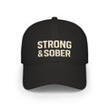 Strong & Sober Baseball Cap — Recovery Support Low Profile Hat