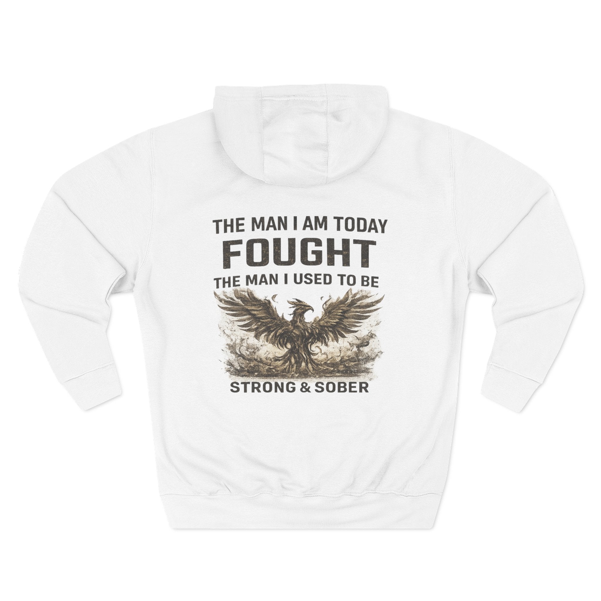 Strong & Sober Hoodie — "The Man I Am Today Fought The Man I Used To Be" Recovery Hoodie