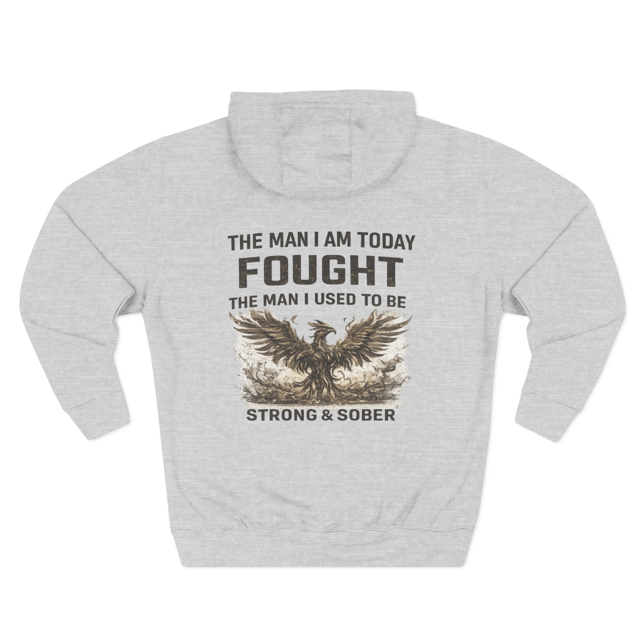 Strong & Sober Hoodie — "The Man I Am Today Fought The Man I Used To Be" Recovery Hoodie