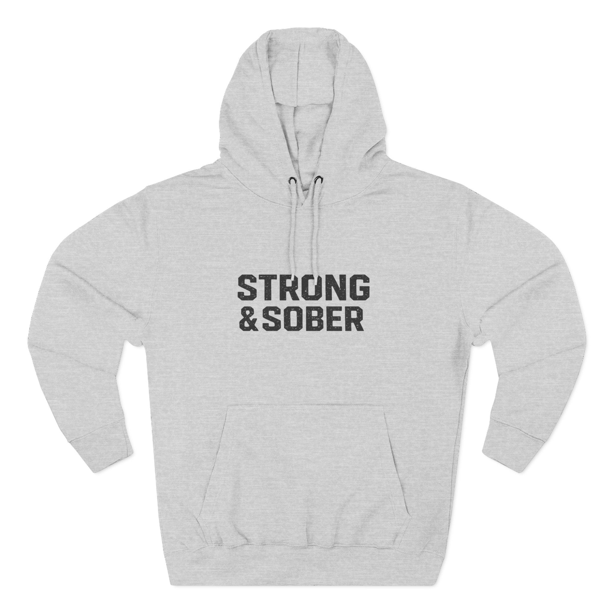 Strong & Sober Hoodie — "The Man I Am Today Fought The Man I Used To Be" Recovery Hoodie