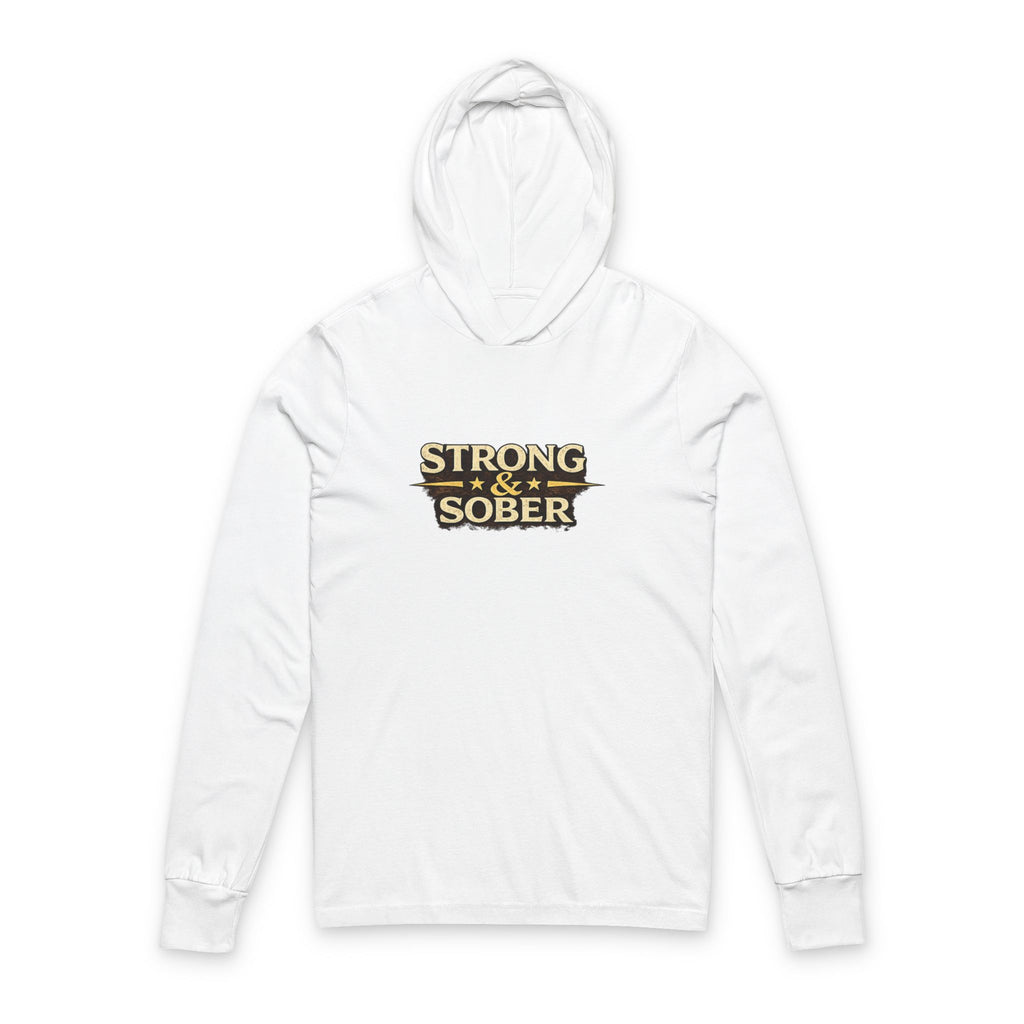 Strong & Sober Hooded Long Sleeve Tee — Recovery Motivation Shirt