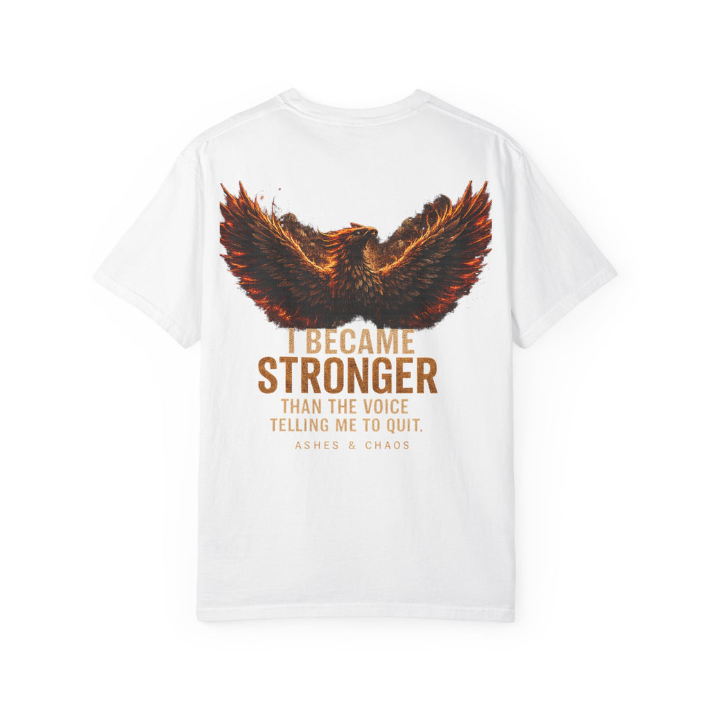 Phoenix Strength T-Shirt — "I Became Stronger Than The Voice Telling Me To Quit"