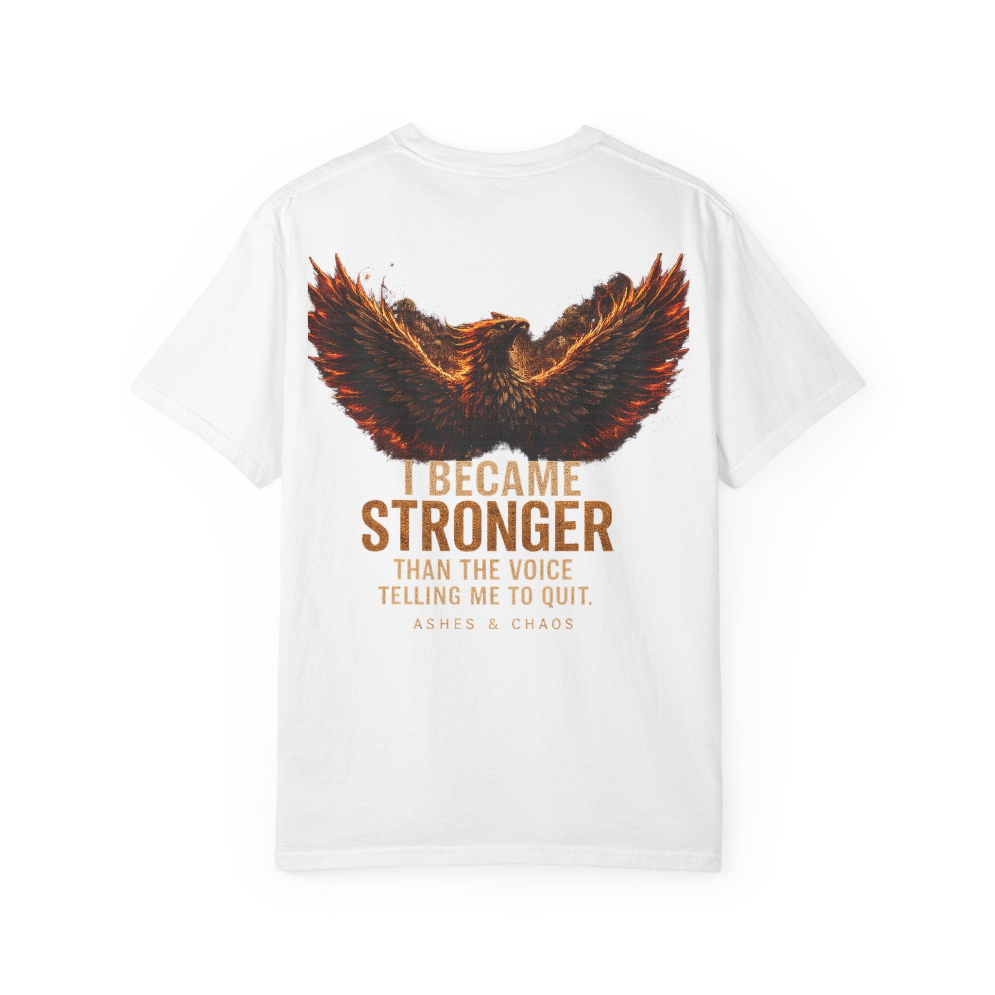 Phoenix Strength T-Shirt — "I Became Stronger Than The Voice Telling Me To Quit"